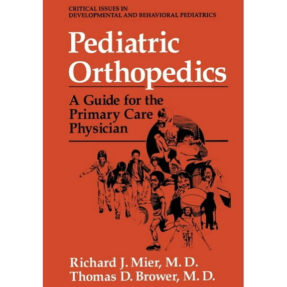 University Series in Mathematics Pediatric Orthopedics: A Guide for the Primary Care Physician, (Hardcover)
