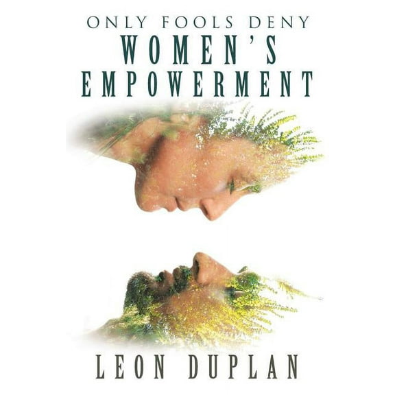 Only Fools Deny Women's Empowerment, (Paperback)