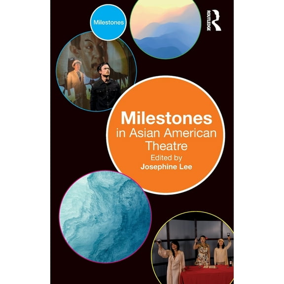 Milestones Milestones in Asian American Theatre, (Paperback)