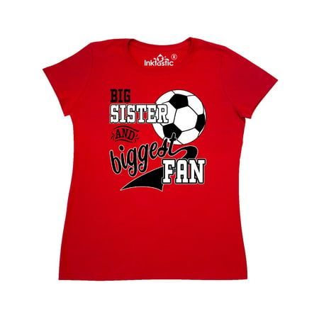Big Sister and Biggest Fan- soccer player Women's