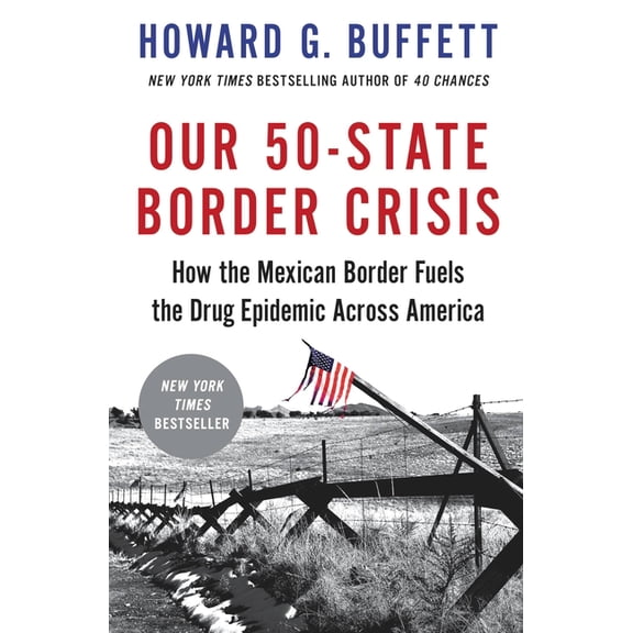 Our 50-State Border Crisis: How the Mexican Border Fuels the Drug Epidemic Across America, (Paperback)
