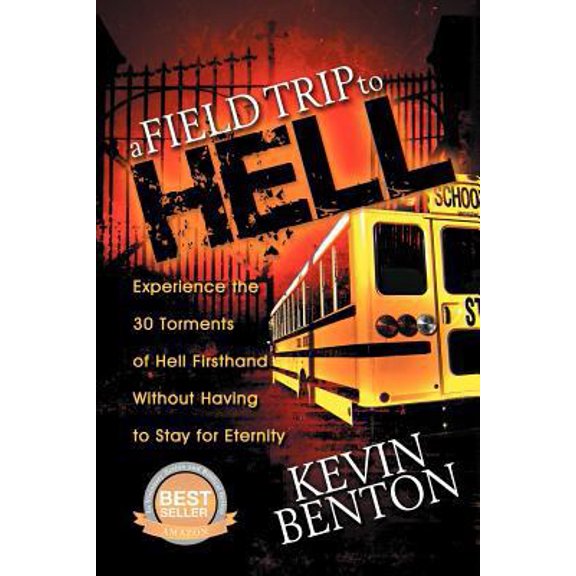 Pre-Owned A Field Trip to Hell: Experience the 30 Torments of Hell Firsthand Without Having to Stay for Eternity (Paperback) 1935986058 9781935986058