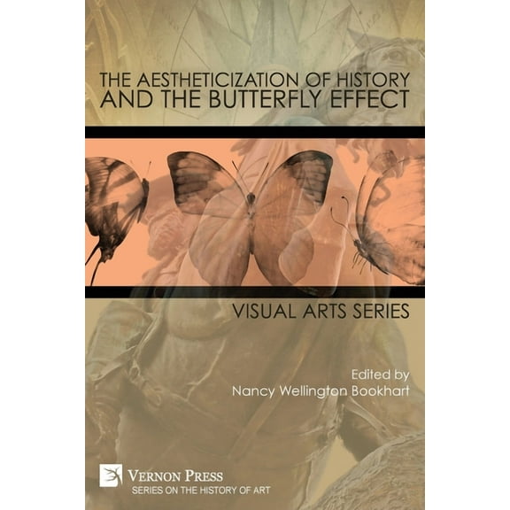 History of Art: The Aestheticization of History and the Butterfly Effect (Paperback)