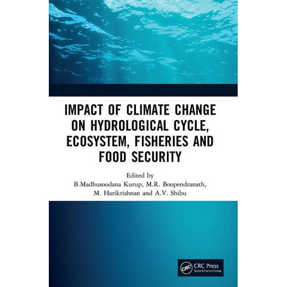 Impact of Climate Change on Hydrological Cycle, Ecosystem, Fisheries and Food Security, (Hardcover)