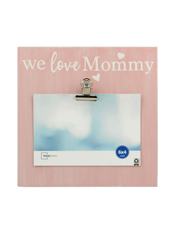 Mainstays 6" x 4" Square 'We Love Mommy' Wood Wall Hanging Single Clip Photo Frame, Pink