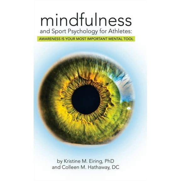 Mindfulness and Sport Psychology for Athletes: Awareness Is Your Most Important Mental Tool (Hardcover)