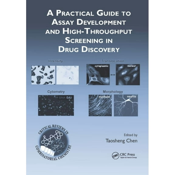 A Practical Guide to Assay Development and High-Throughput Screening in Drug Discovery, (Paperback)