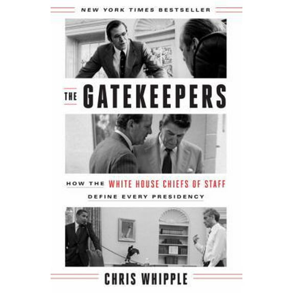 Pre-Owned The Gatekeepers: How the White House Chiefs of Staff Define Every Presidency (Hardcover) 0804138249 9780804138246