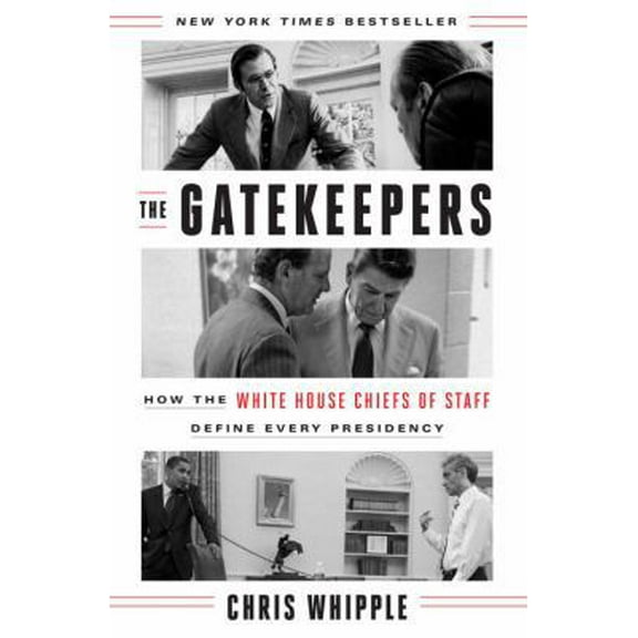 Pre-Owned The Gatekeepers: How the White House Chiefs of Staff Define Every Presidency (Hardcover) 0804138249 9780804138246