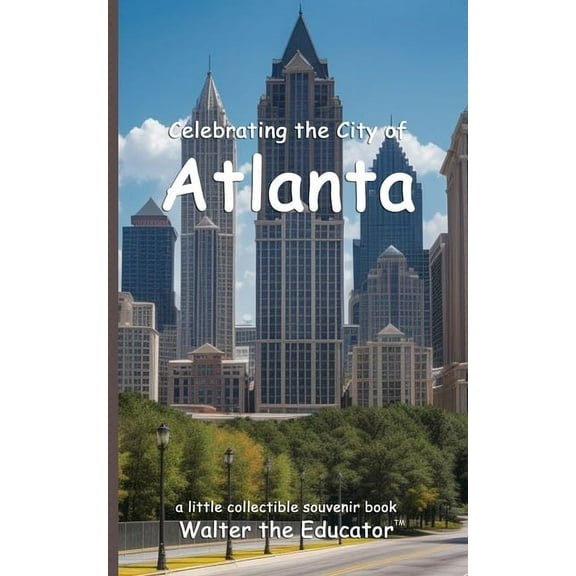 Celebrating Cities Book Celebrating the City of Atlanta, (Paperback)
