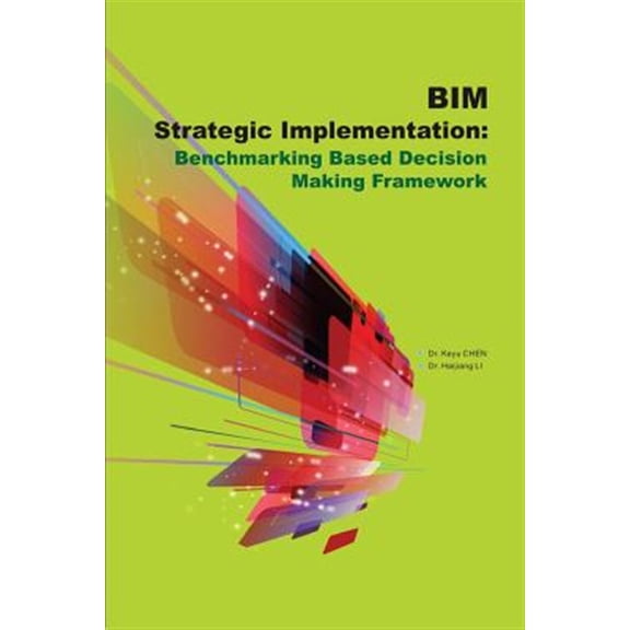 Pre-Owned BIM Strategic Implementation: Benchmarking Based Decision Making Framework (Paperback)