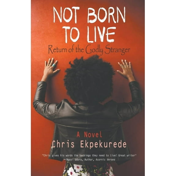 Not Born to Live: Return of the Godly Stranger (Paperback)