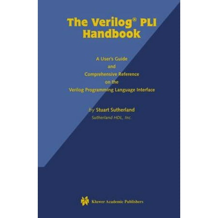 The Verilog PLI Handbook : A User's Guide and Comprehensive Reference on the Verilog Programming Language Interface, Used [Hardcover]
