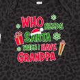 thumbnail image 4 of Inktastic Who Needs Santa when I Have Grandpa Boys or Girls Baby Bodysuit, 4 of 5