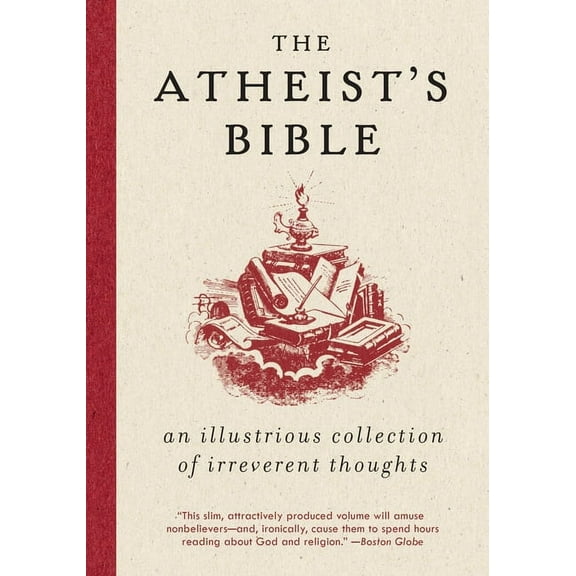Atheist's Bible: An Illustrious Collection of Irreverent Thoughts, (Paperback)