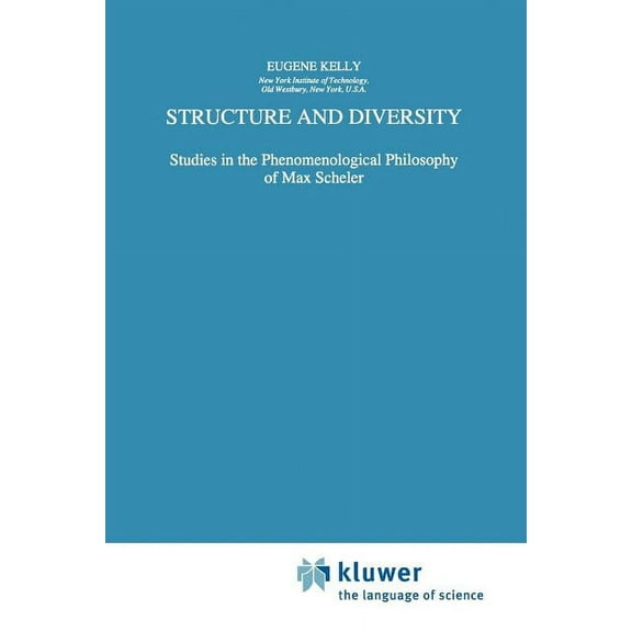 Phaenomenologica Structure and Diversity: Studies in the Phenomenological Philosophy of Max Scheler, Book 141, (Paperback)