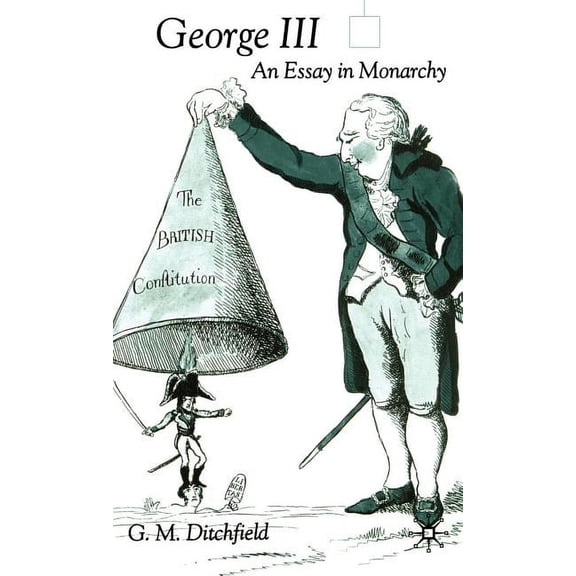 George III: An Essay in Monarchy, (Hardcover)