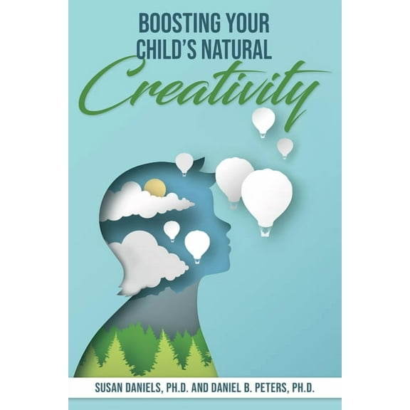 Boosting Your Child's Natural Creativity, (Paperback)
