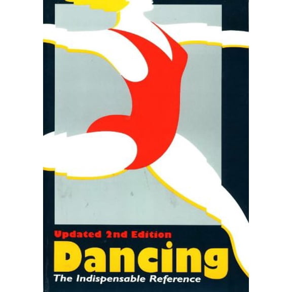 Pre-Owned Dancing: The All-In-One Guide for Dancers, Teachers, and Parents (Paperback) 0937180106 9780937180105