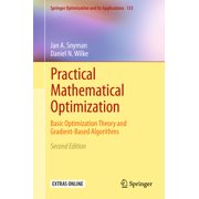 Springer Optimization and Its Applicatio Practical Mathematical Optimization: Basic Optimization Theory and Gradient-Based Algorithms, Book 133, (Hardcover)