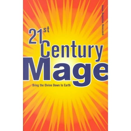 21st Century Mage: Bring the Divine Down to Earth