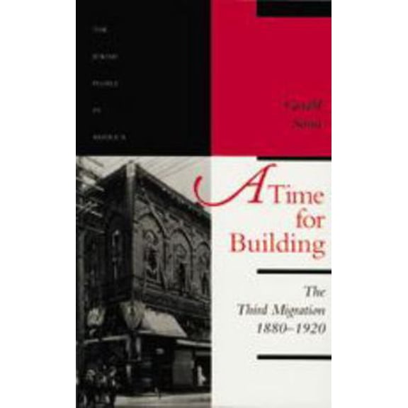 Pre-Owned A Time for Building, Volume 3: The Third Migration, 1880-1920 (Revised) (Paperback) 080185122X 9780801851223