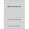 The Book of the Unknown [Hardcover - Used]