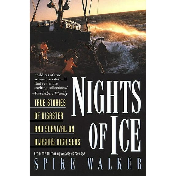 Nights of Ice: True Stories of Disaster and Survival on Alaska's High Seas, (Paperback)
