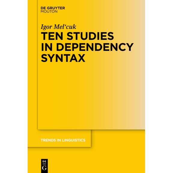 Trends in Linguistics. Studies and Monog Ten Studies in Dependency Syntax, Book 347, (Hardcover)