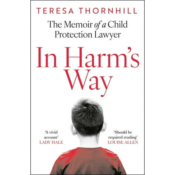 In Harm's Way: The Memoir of a Child Protection Lawyer from the Most Secretive Court in England and Wales - The Fam, (Paperback)