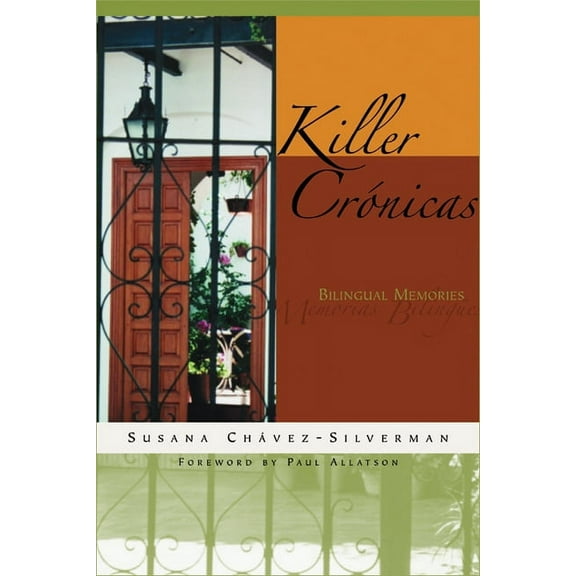 Writing in Latinidad: Autobiographical V Killer Crónicas: Bilingual Memories, (Paperback)