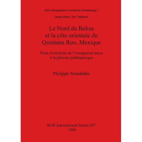 BAR International: Le Nord de Belize et la côte orientale du Quintana Roo, Mexique (Paperback)