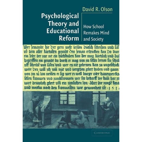 Psychological Theory and Educational Reform: How School Remakes Mind and Society, (Hardcover)