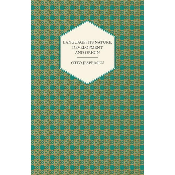 Language; Its Nature, Development and Origin Paperback 1443713597 9781443713597 Otto Jespersen