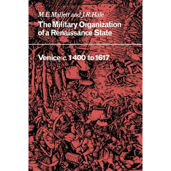 Cambridge Studies in Early Modern Histor The Military Organisation of a Renaissance State, (Paperback)