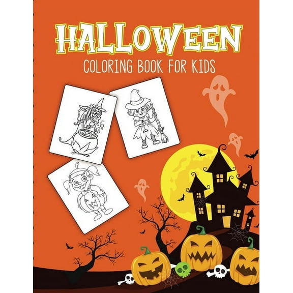Halloween Coloring Book For Kids: Halloween Activity Book for Children Of All Ages Draw Mummies, Witches, Goblins, Ghosts, Pumpkins Halloween Gifts (Paperback)
