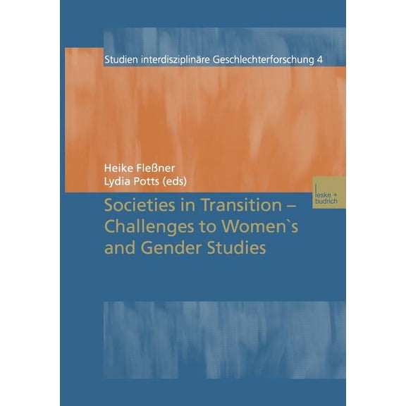 Studien InterdisziplinÃ¤re Geschlechterfo Societies in Transition -- Challenges to Women's and Gender Studies, Book 4, (Paperback)