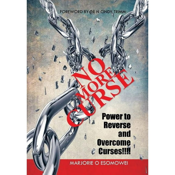 No More Curse : Power to Reverse and Overcome Curses!!!! (Hardcover)
