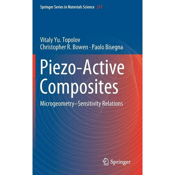 Springer Materials Science Piezo-Active Composites: Microgeometry-Sensitivity Relations, Book 271, (Hardcover)