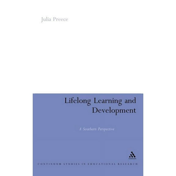 Continuum Studies in Educational Researc Lifelong Learning and Development: A Southern Perspective, (Hardcover)