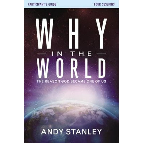 Pre-Owned Why in the World Bible Study Participant's Guide: The Reason God Became One of Us (Paperback) 0310682258 9780310682257