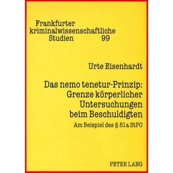 Frankfurter Kriminalwissenschaftliche Studien: Das nemo tenetur-Prinzip (Paperback)