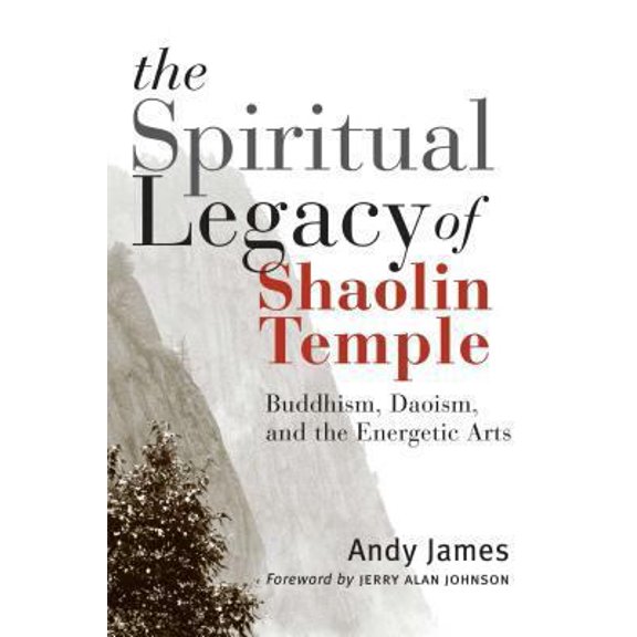 Pre-Owned The Spiritual Legacy of Shaolin Temple: Buddhism, Daoism, and the Energetic Arts (Paperback) 0861713524 9780861713523