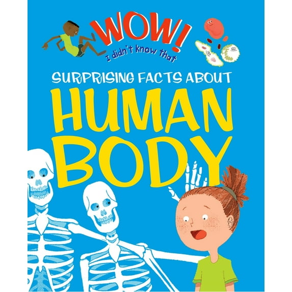 Wow! Surprising Facts About the Human Body