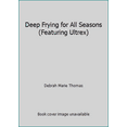 thumbnail image 1 of Pre-Owned Deep Frying for All Seasons (Featuring Ultrex) (Paperback) 1929862180 9781929862184, 1 of 1