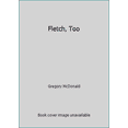 thumbnail image 1 of Pre-Owned Fletch, Too (Paperback) 0446346144 9780446346146, 1 of 1