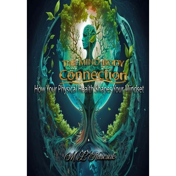 How Your Physical Health Shapes Your Mindset, (Hardcover)