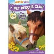 Pet Rescue Club: ASPCA Kids: Pet Rescue Club: The Lonely Pony (Paperback)
