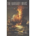 thumbnail image 1 of Pre-Owned The Barbary Wars: American Independence in the Atlantic World (Hardcover) 0809095335 9780809095339, 1 of 1