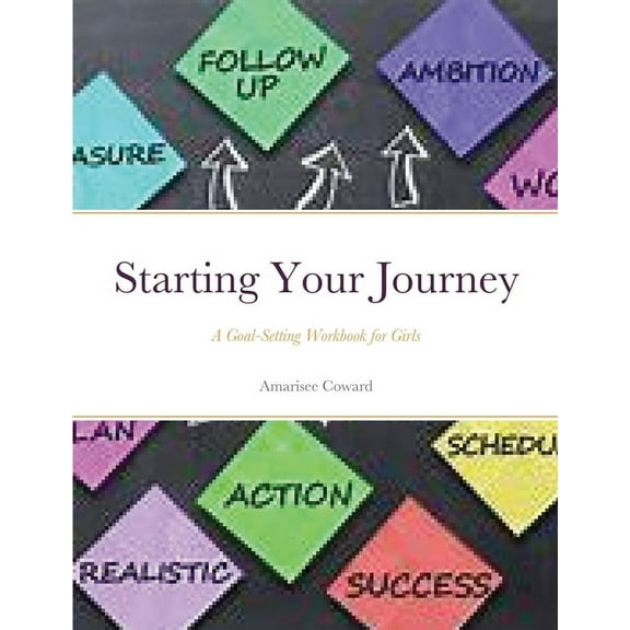 Starting Your Journey: A Goal-Setting Workbook for Girls, (Paperback)